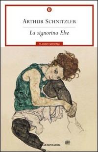 La signorina Else - Arthur Schnitzler - Libro Mondadori 2001, Oscar classici moderni | Libraccio.it