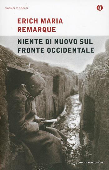 Niente di nuovo sul fronte occidentale - Erich Maria Remarque - Libro Mondadori 2001, Oscar classici moderni | Libraccio.it
