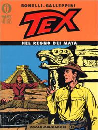 Tex. Nel regno dei maya - Gianluigi Bonelli, Aurelio Galleppini - Libro Mondadori 2001, Oscar bestsellers | Libraccio.it