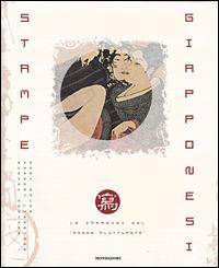 Stampe giapponesi. Ediz. illustrata - Roni Neuer, Herbert Liebertson - Libro Mondadori Electa 2001, Illustrati. Arte | Libraccio.it