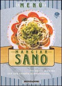 Inventa menù. Mangiar sano. Ediz. illustrata - Emilia Valli, M. Rosa Galli - Libro Mondadori Electa 2000, Illustrati. Gastronomia | Libraccio.it