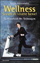 Wellness. Scegli di vivere bene