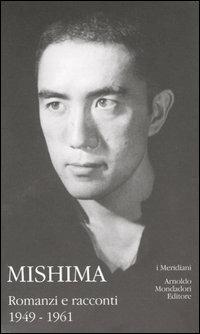 Mishima. Vol. 1: Romanzi e racconti. - Yukio Mishima - Libro Mondadori 2004, I Meridiani | Libraccio.it