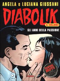 Diabolik. Gli anni della passione - Angela Giussani, Luciana Giussani - Libro Mondadori 2001, I supermiti | Libraccio.it