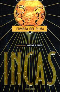 Incas. L'ombra del puma - Antoine B. Daniel - Libro Mondadori 2001, Omnibus | Libraccio.it