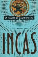 Incas. La fiamma di Machu Picchu - Antoine B. Daniel - Libro Mondadori 2001, Omnibus | Libraccio.it