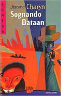 Sognando Bataan - Jerome Charyn - Libro Mondadori 2001, Nuovi superjunior | Libraccio.it