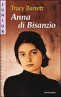 Anna di Bisanzio - Tracy Barrett - Libro Mondadori 2001, Gaia junior | Libraccio.it