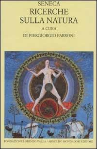 Ricerche sulla natura. Testo latino a fronte - Lucio Anneo Seneca - Libro Mondadori 2002, Scrittori greci e latini | Libraccio.it