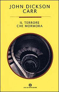 Il terrore che mormora - John D. Carr - Libro Mondadori 2001, Oscar varia | Libraccio.it