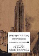 Zoetrope: All Story. Il meglio della short story americana contemporanea - Francis Ford Coppola - Libro Mondadori 2001, Piccola biblioteca oscar | Libraccio.it