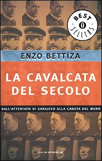 La cavalcata del secolo - Enzo Bettiza - Libro Mondadori 2001, Oscar bestsellers | Libraccio.it