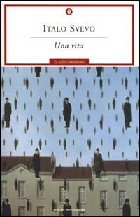 Una vita - Italo Svevo - Libro Mondadori 2001, Oscar classici moderni | Libraccio.it