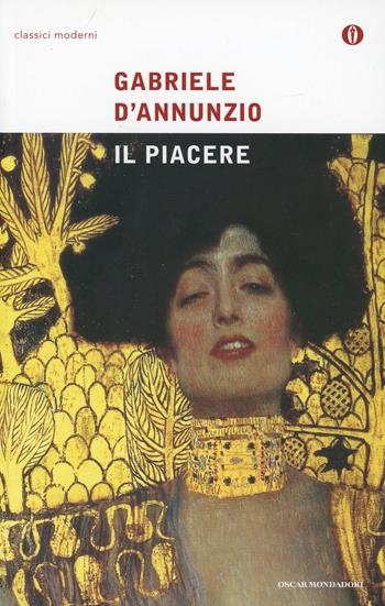 Il piacere - Gabriele D'Annunzio - Libro Mondadori 2001, Oscar classici moderni | Libraccio.it
