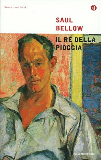 Il re della pioggia - Saul Bellow - Libro Mondadori 2001, Oscar classici moderni | Libraccio.it