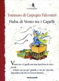 Fiaba di Vento tra i Capelli - Tommaso Di Carpegna Falconieri - Libro Mondadori 2003, I Sassolini a colori. Verde | Libraccio.it