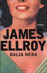 Dalia nera - James Ellroy - Libro Mondadori 2001, Omnibus | Libraccio.it