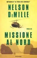 Missione al nord - Nelson DeMille - Libro Mondadori 2002, Omnibus | Libraccio.it