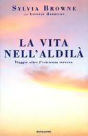 La vita nell'aldilà. Viaggio oltre l'esistenza terrena