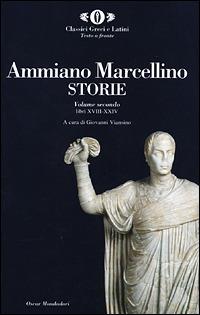 Storie. Vol. 2: Libri XVIII-XXIV. - Ammiano Marcellino - Libro Mondadori 2001, Oscar classici greci e latini | Libraccio.it