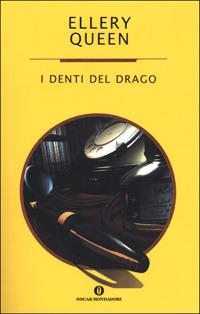 I denti del drago - Ellery Queen - Libro Mondadori 2001, Oscar varia | Libraccio.it