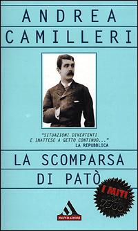 La scomparsa di Patò - Andrea Camilleri - Libro Mondadori 2001, I miti | Libraccio.it