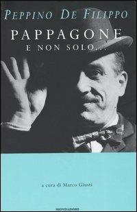 Pappagone e non solo... Con videocassetta - Peppino De Filippo - Libro Mondadori 2003, Biblioteca umoristica Mondadori | Libraccio.it