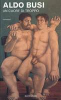 Un cuore di troppo - Aldo Busi - Libro Mondadori 2001, Varia di letteratura | Libraccio.it