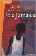 Io e Jamaica - Linda Atkins - Libro Mondadori 2002, Supertrend libri | Libraccio.it