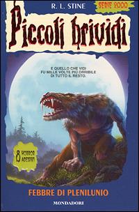 Febbre di plenilunio - Robert L. Stine - Libro Mondadori 2001, Piccoli brividi | Libraccio.it