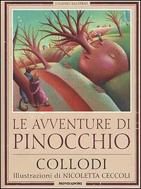 Le avventure di Pinocchio - Carlo Collodi - Libro Mondadori 2001, Classici illustrati | Libraccio.it