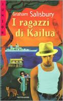 I ragazzi di Kailua - Graham Salisbury - Libro Mondadori 2002, Nuovi superjunior | Libraccio.it