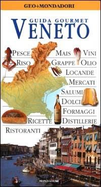 Veneto  - Libro Mondadori 2003, Guida Gourmet | Libraccio.it