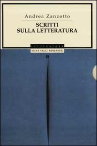 Scritti sulla letteratura - Andrea Zanzotto - Libro Mondadori 2001, Oscar saggi | Libraccio.it