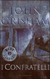 I Confratelli - John Grisham - Libro Mondadori 2001, Oscar bestsellers | Libraccio.it