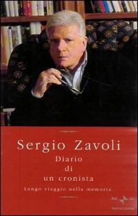 Diario di un cronista. Lungo viaggio nella memoria - Sergio Zavoli - Libro Mondadori 2002 | Libraccio.it