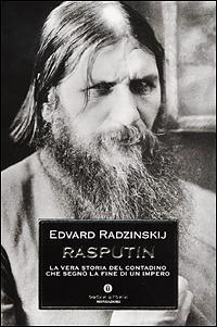 Rasputin. La vera storia del contadino che segnò la fine di un impero - Edvard Radzinskij - Libro Mondadori 2001, Oscar storia | Libraccio.it