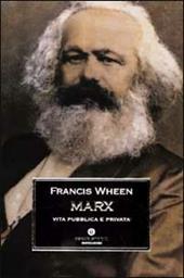 Marx. Vita pubblica e privata