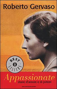 Appassionate. Storie d'amore e di potere - Roberto Gervaso - Libro Mondadori 2001, Oscar bestsellers | Libraccio.it