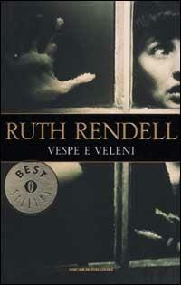 Vespe e veleni - Ruth Rendell - Libro Mondadori 2001, Oscar bestsellers | Libraccio.it