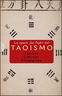 Le opere dei padri del taoismo - Chuang-tzu, Lieh-Tzu, Lao Tzu - Libro Mondadori 2001, Oscar varia | Libraccio.it