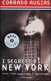 I segreti di New York. Storie, luoghi e personaggi di una metropoli