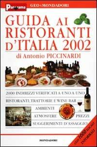 Guida ai ristoranti d'Italia 2002 - Antonio Piccinardi - Libro Mondadori 2001, Le guide Mondadori | Libraccio.it