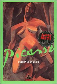 Picasso. L'opera di un genio  - Libro Mondadori 2001, I supermiti | Libraccio.it