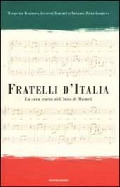 Fratelli d'Italia. La vera storia dell'inno di Mameli