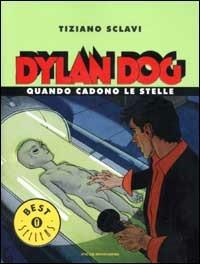 Dylan Dog. Quando cadono le stelle - Tiziano Sclavi - Libro Mondadori 2001, Oscar bestsellers | Libraccio.it