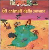 Io scopro gli animali della savana - Valérie Guidoux - Libro Mondadori 2002, Libri attivi cinema | Libraccio.it