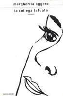 La collega tatuata - Margherita Oggero - Libro Mondadori 2002, Scrittori italiani e stranieri | Libraccio.it