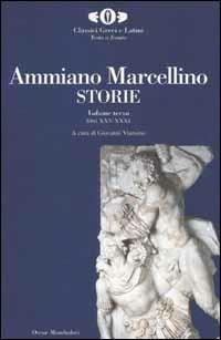 Storie. Vol. 3: Libri XXV-XXXI. - Ammiano Marcellino - Libro Mondadori 2002, Oscar classici greci e latini | Libraccio.it