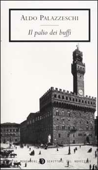 Il palio dei buffi - Aldo Palazzeschi - Libro Mondadori 2002, Oscar scrittori moderni | Libraccio.it